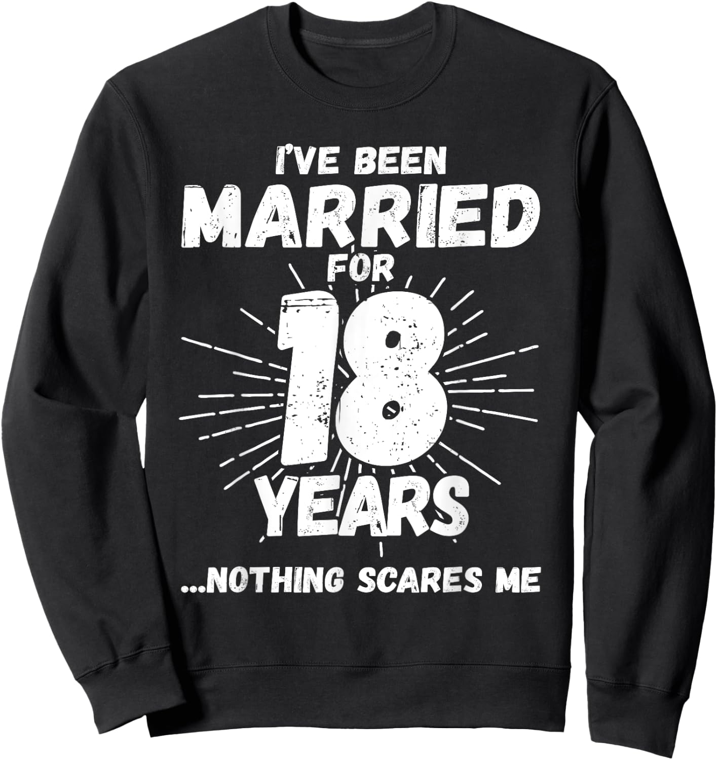 Couples Married 18 Years - Funny 18th Wedding Anniversary Sweatshirt - Sweatshirt | Black