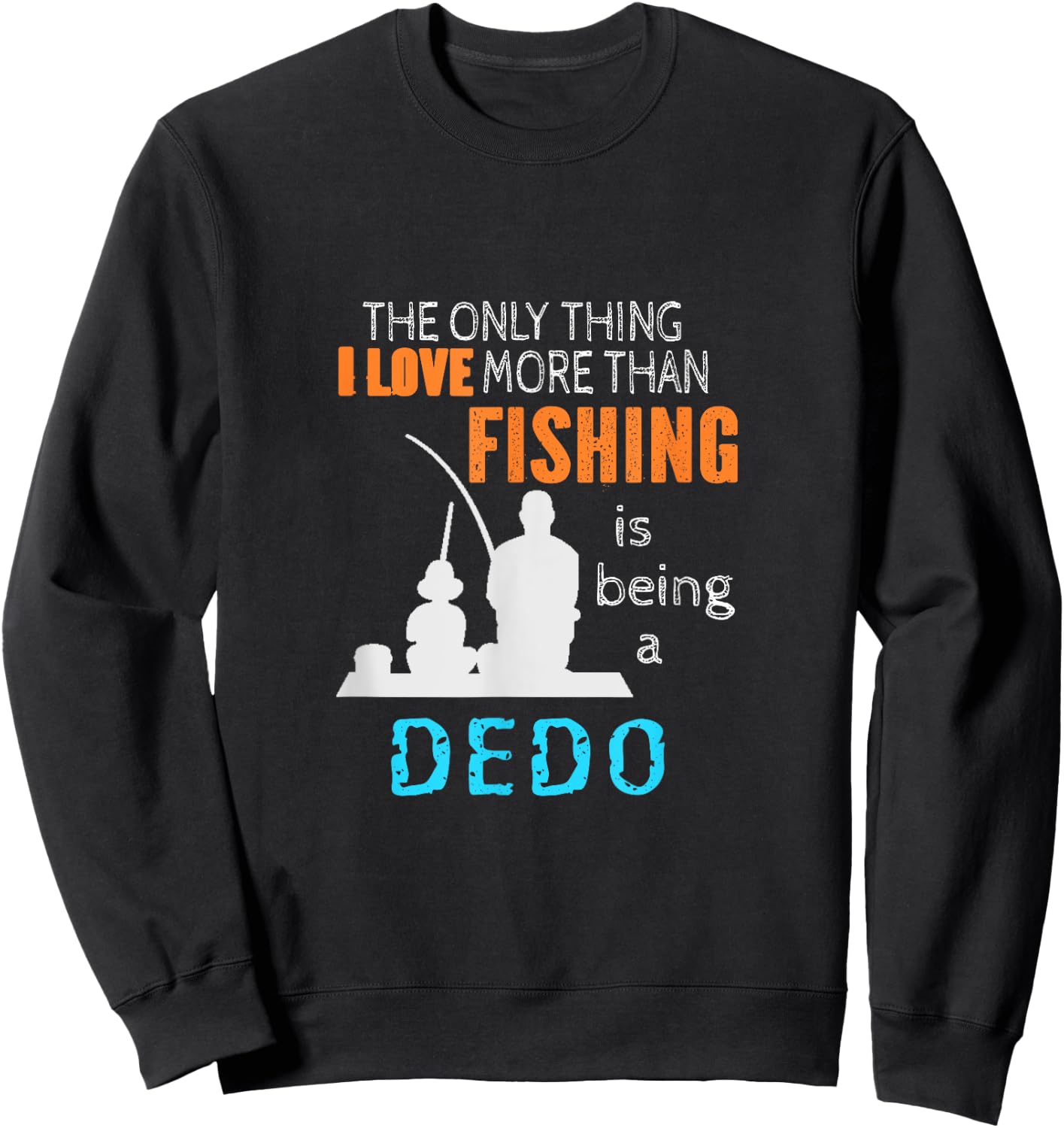Love Fishing Dedo Macedonian Ukrainian Bulgarian Grandpa Sweatshirt - Sweatshirt | Black