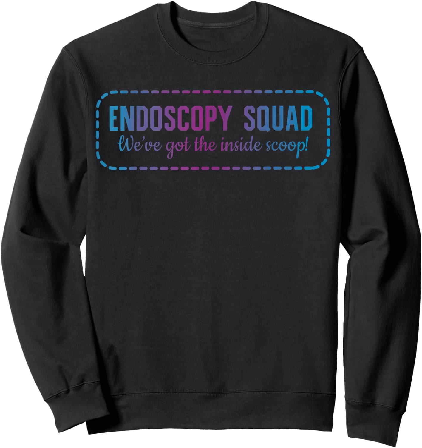 Endoscopy Squad Nurse Gastrointestinal Endoscopy Tech Sweatshirt - Sweatshirt | Black