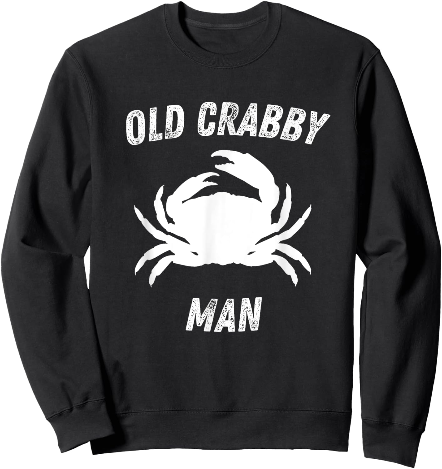 Old Crabby Man Grandpa Funny Sweatshirt - Sweatshirt | Black