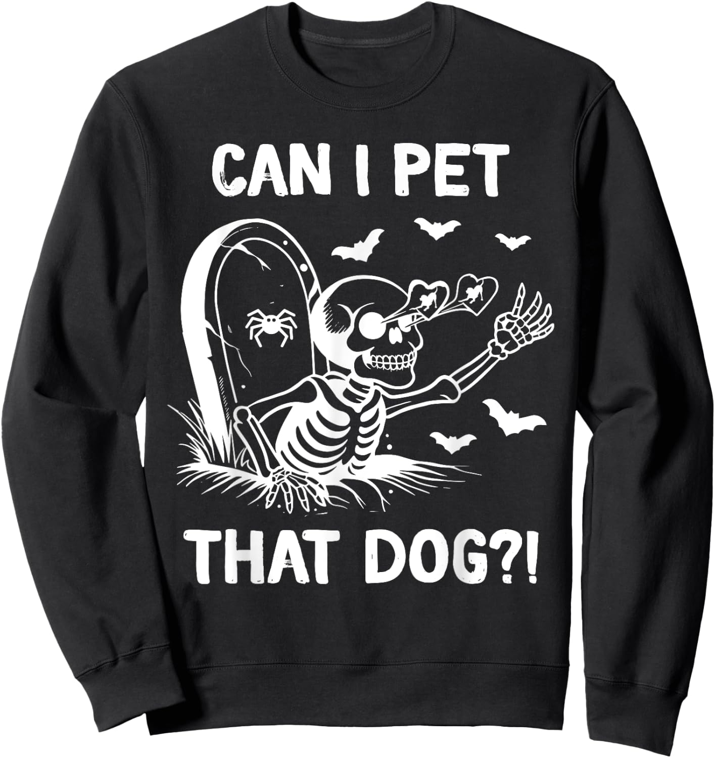 Can I Pet That Dog Halloween Skeleton Sweatshirt - Sweatshirt | Black