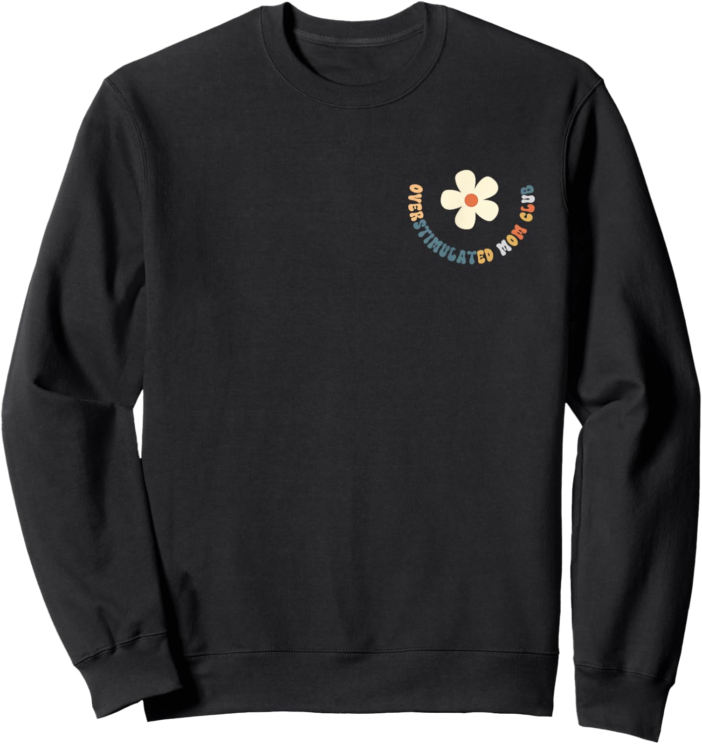 Retro Groovy Overstimulated Moms Club 2 sided Mother's day Sweatshirt - Sweatshirt | Black