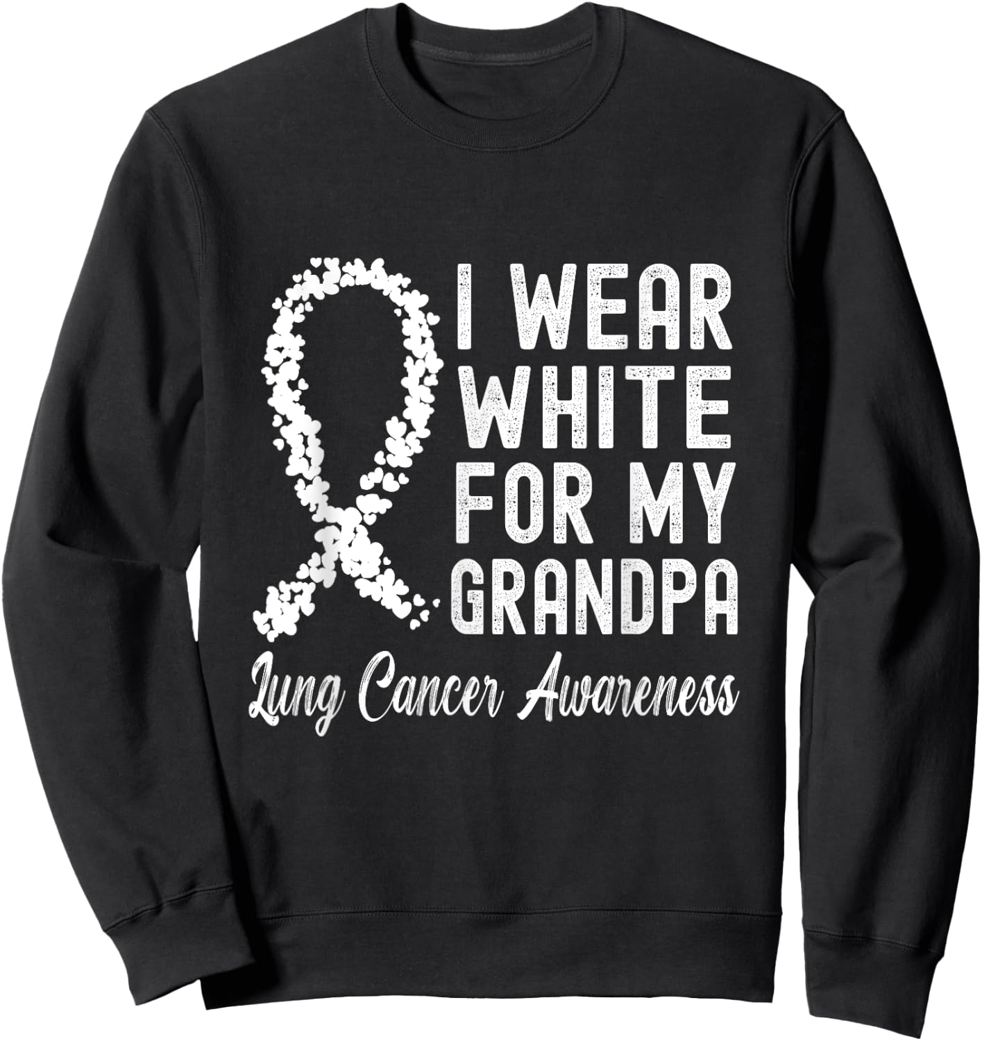 I Wear White For My Grandpa Lung Cancer Awareness Sweatshirt - Sweatshirt | Black