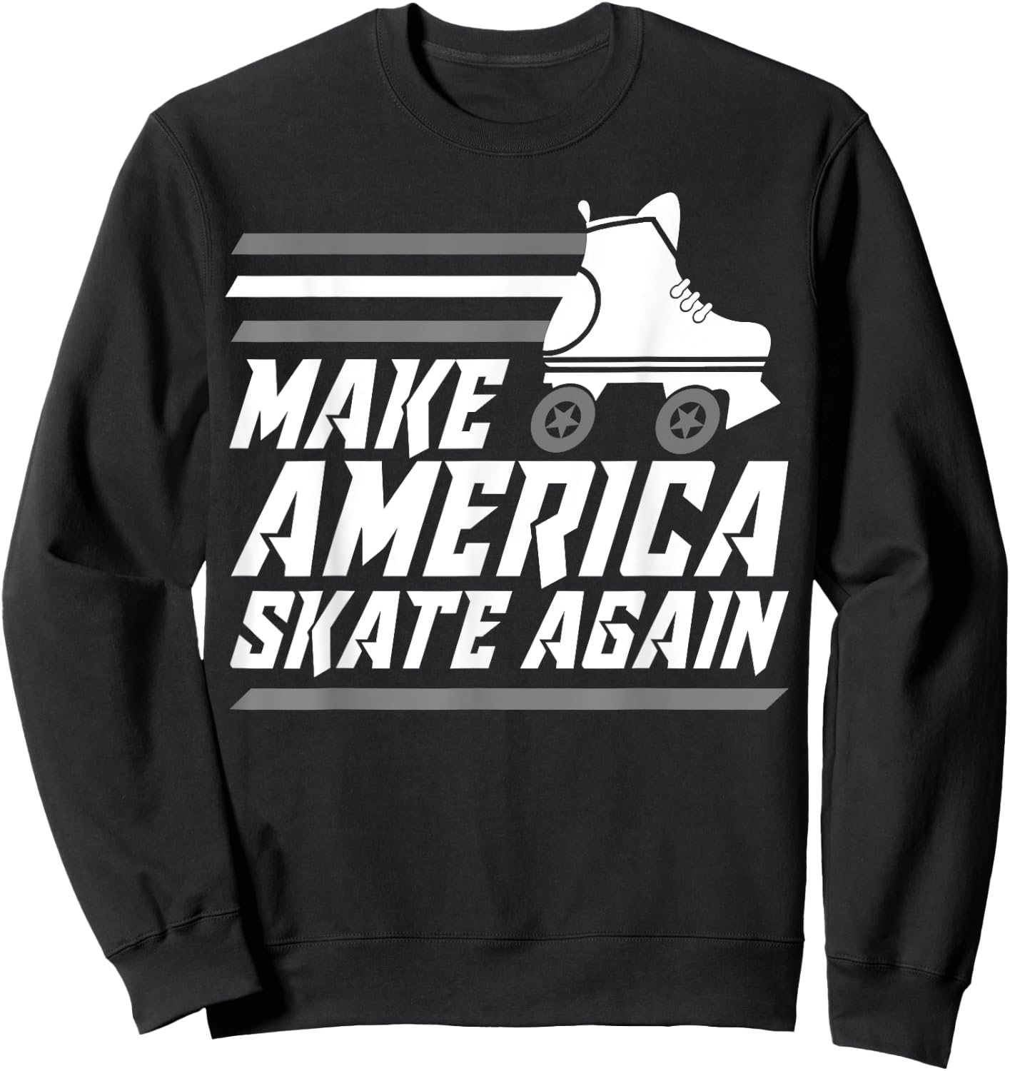 Funny Make America Skate Again Gift Roller Skater Men Women Sweatshirt - Sweatshirt | Black