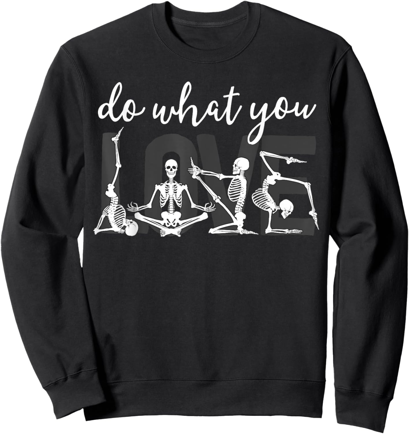 Funny Radiology Tech Gift Radiologist xRay Do What You Love Sweatshirt - Sweatshirt | Black