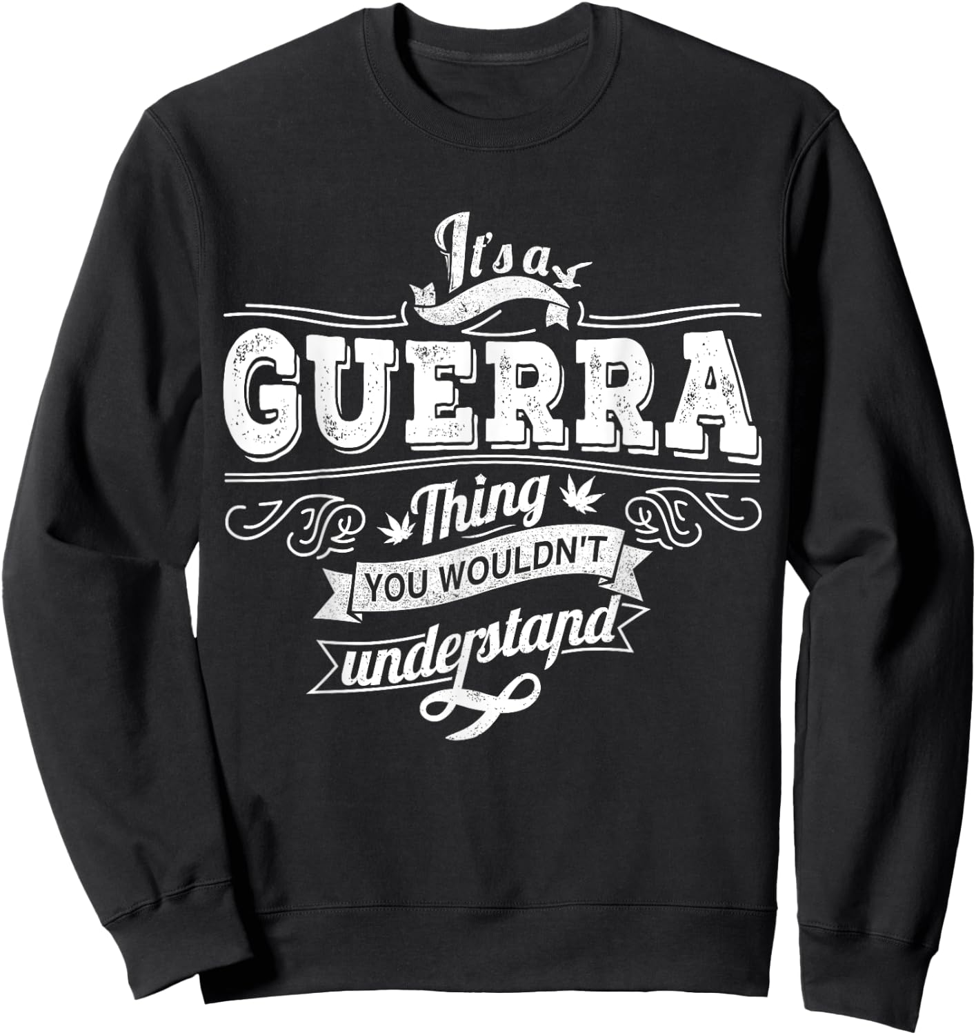 It's A GUERRA Thing You Wouldn't Understand Family Name Sweatshirt - Sweatshirt | Black