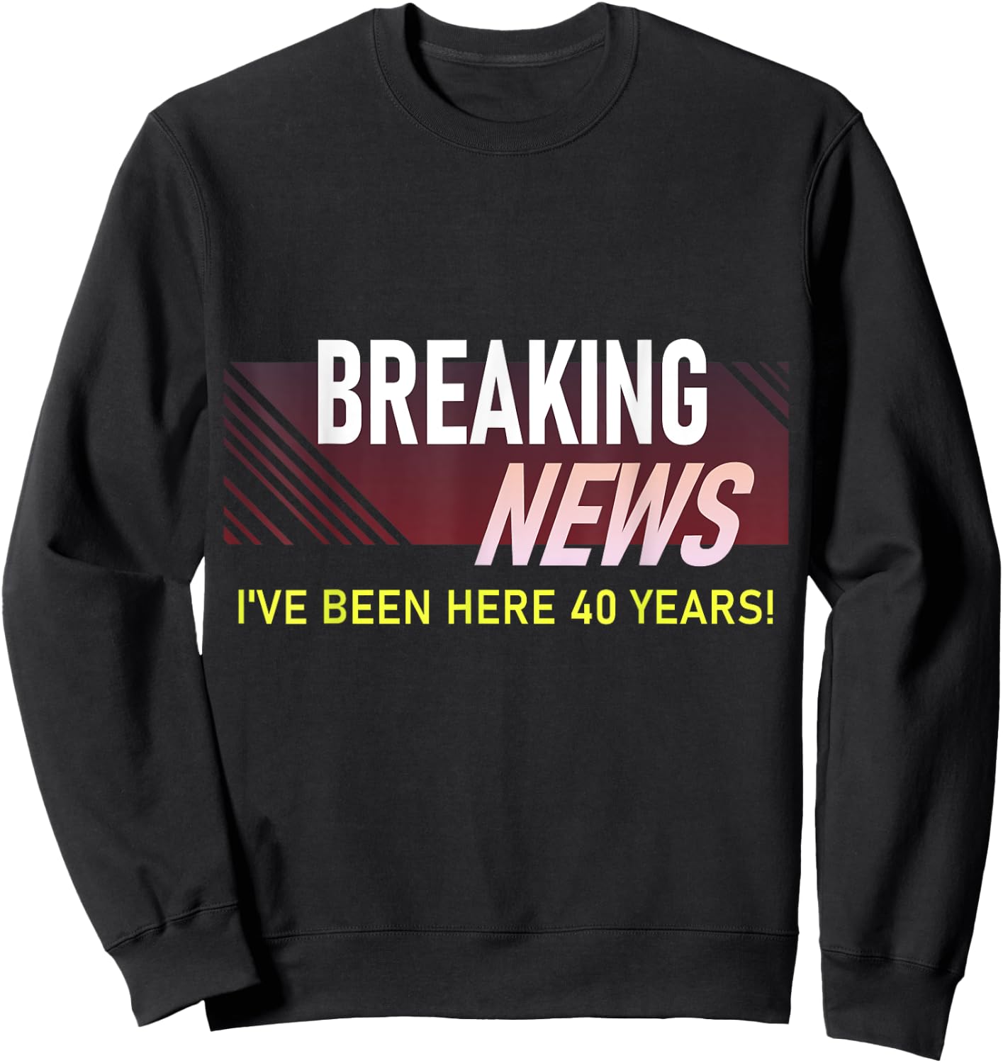 Funny 40 Year Work Anniversary 40th Employee Appreciation Sweatshirt - Sweatshirt | Black