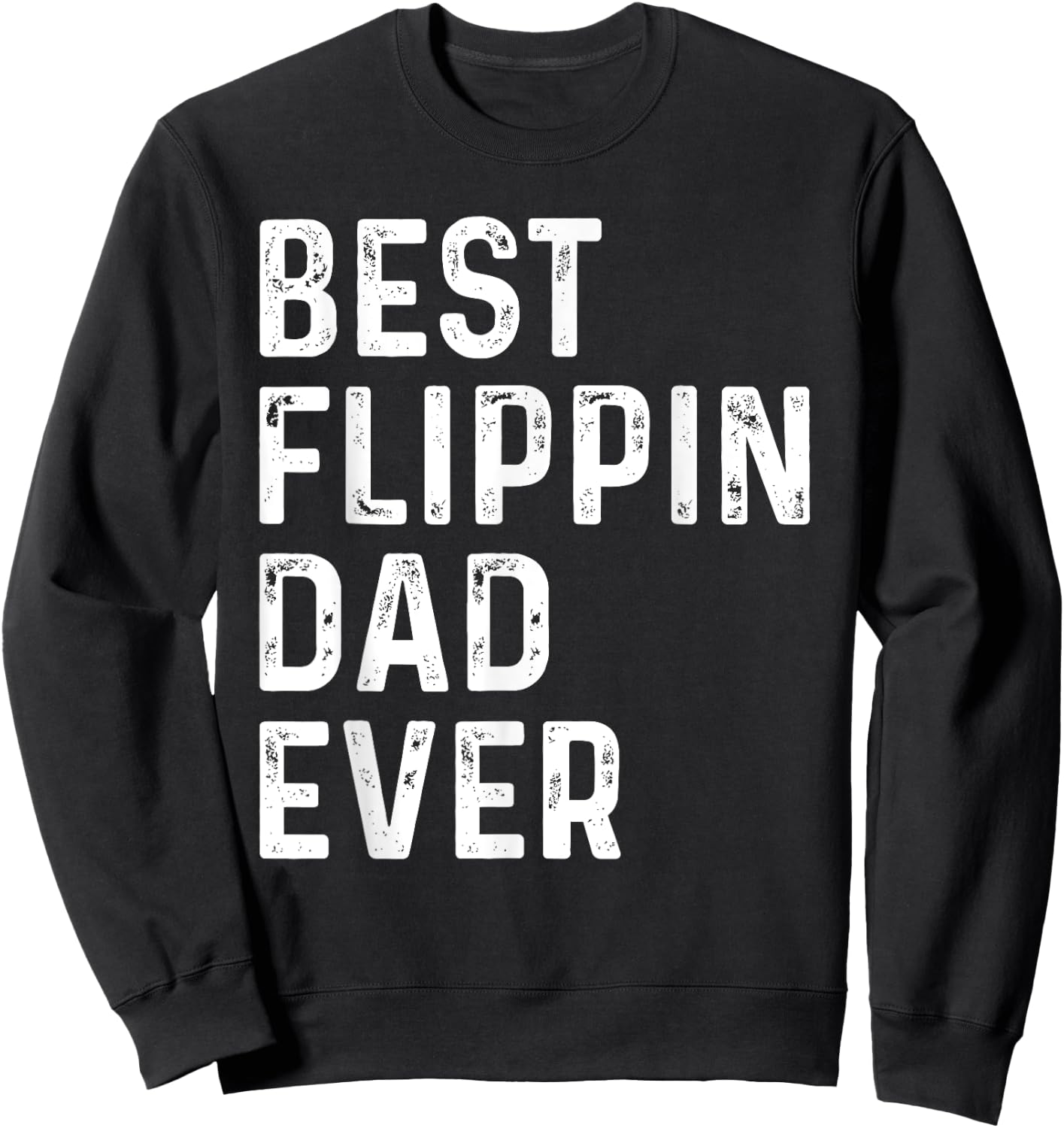Best Flipping Dad Ever, Funny Fathers Day Dad Joke BRQ Retro Sweatshirt - Sweatshirt | Black