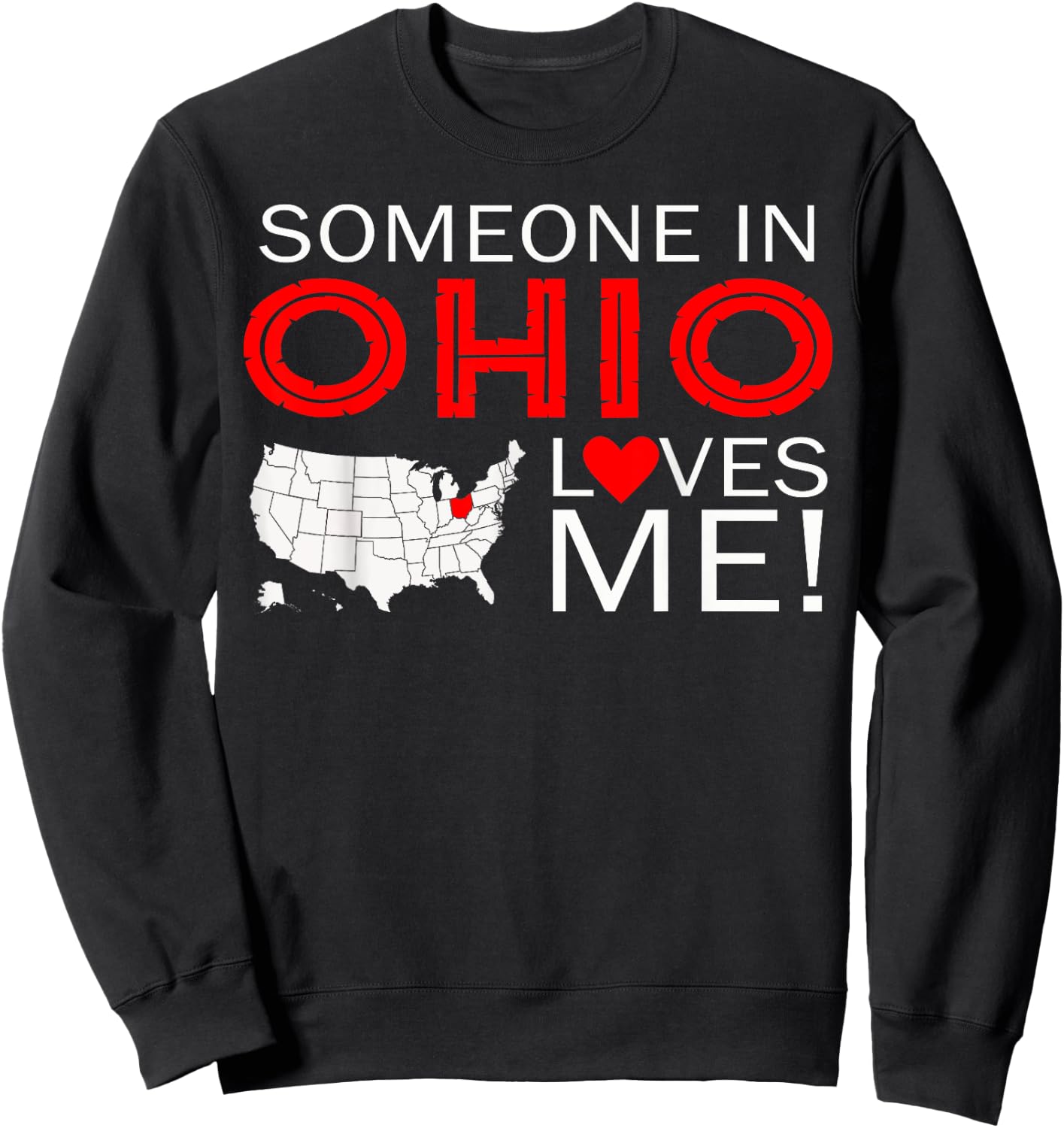 Someone In Ohio Loves Me Sweatshirt - Sweatshirt | Black