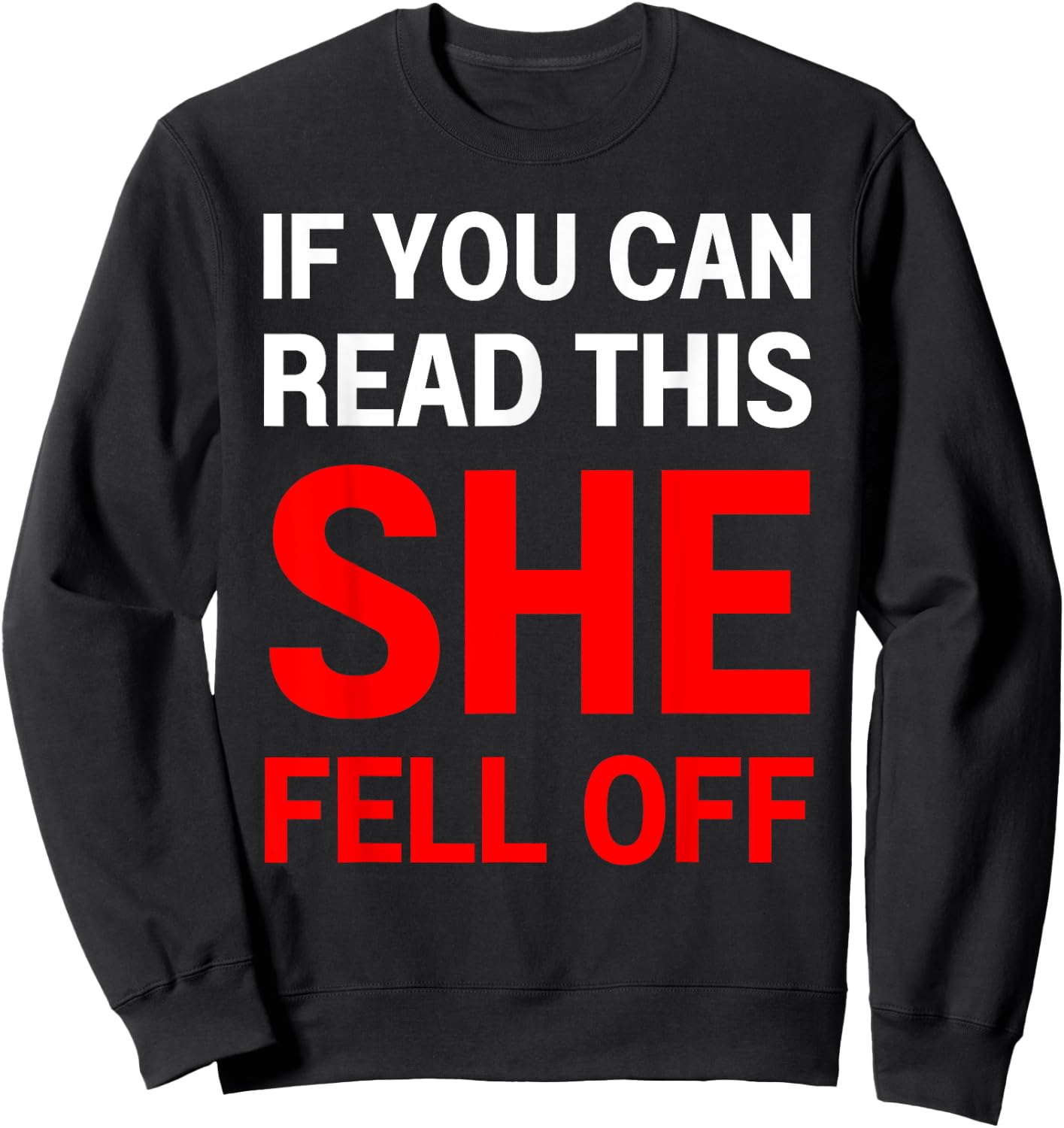 If You Can Read This She Fell Off Funny Biker Motorcycle Sweatshirt - Sweatshirt | Black