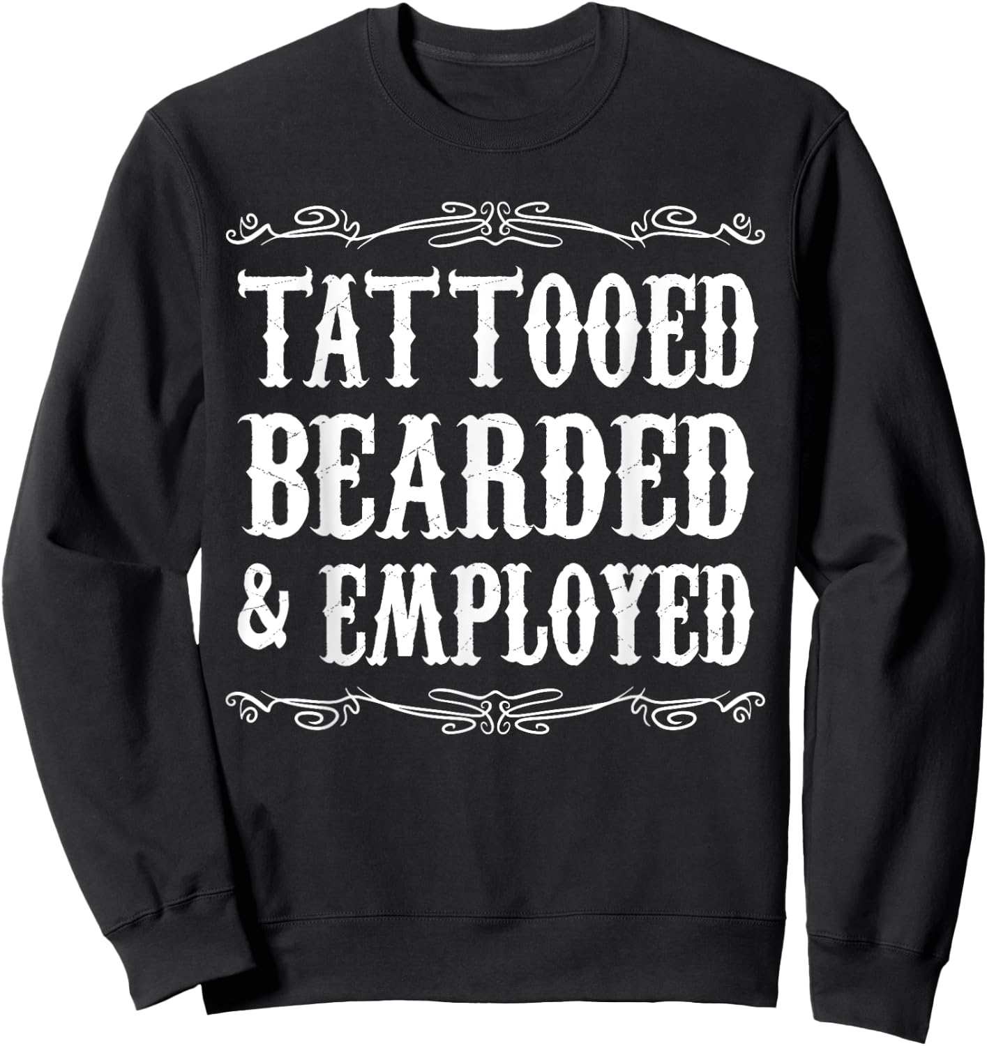 Tattoo Beard Tattooed Bearded And Employed Barber Sweatshirt - Sweatshirt | Black
