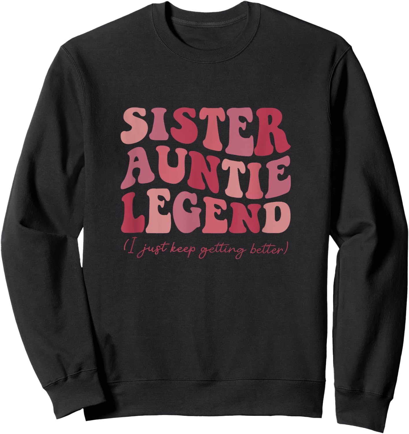 Sister Auntie Legend Groovy Funny Cool Aunties Club New Aunt Sweatshirt - Sweatshirt | Black