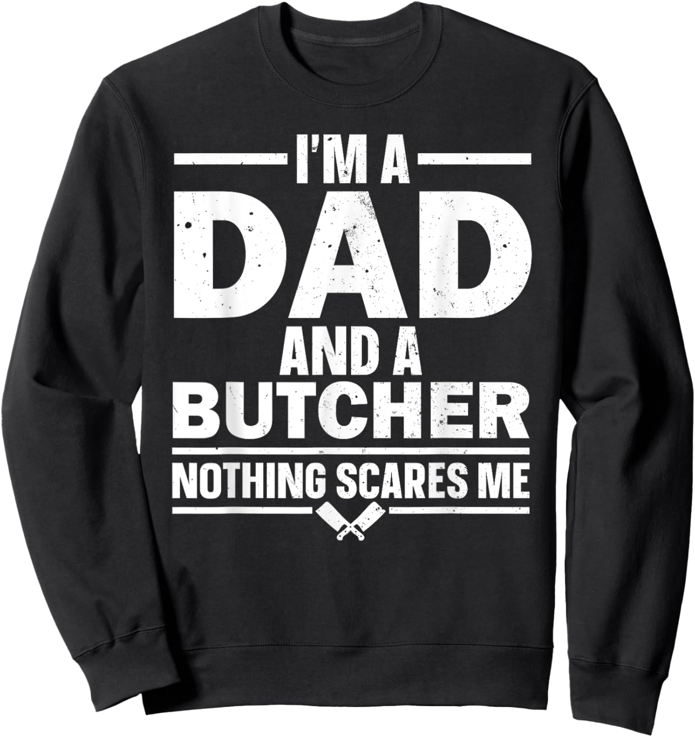 Funny Butcher Art Dad Meat Cutter Butchery Butcher Sweatshirt - Sweatshirt | Black