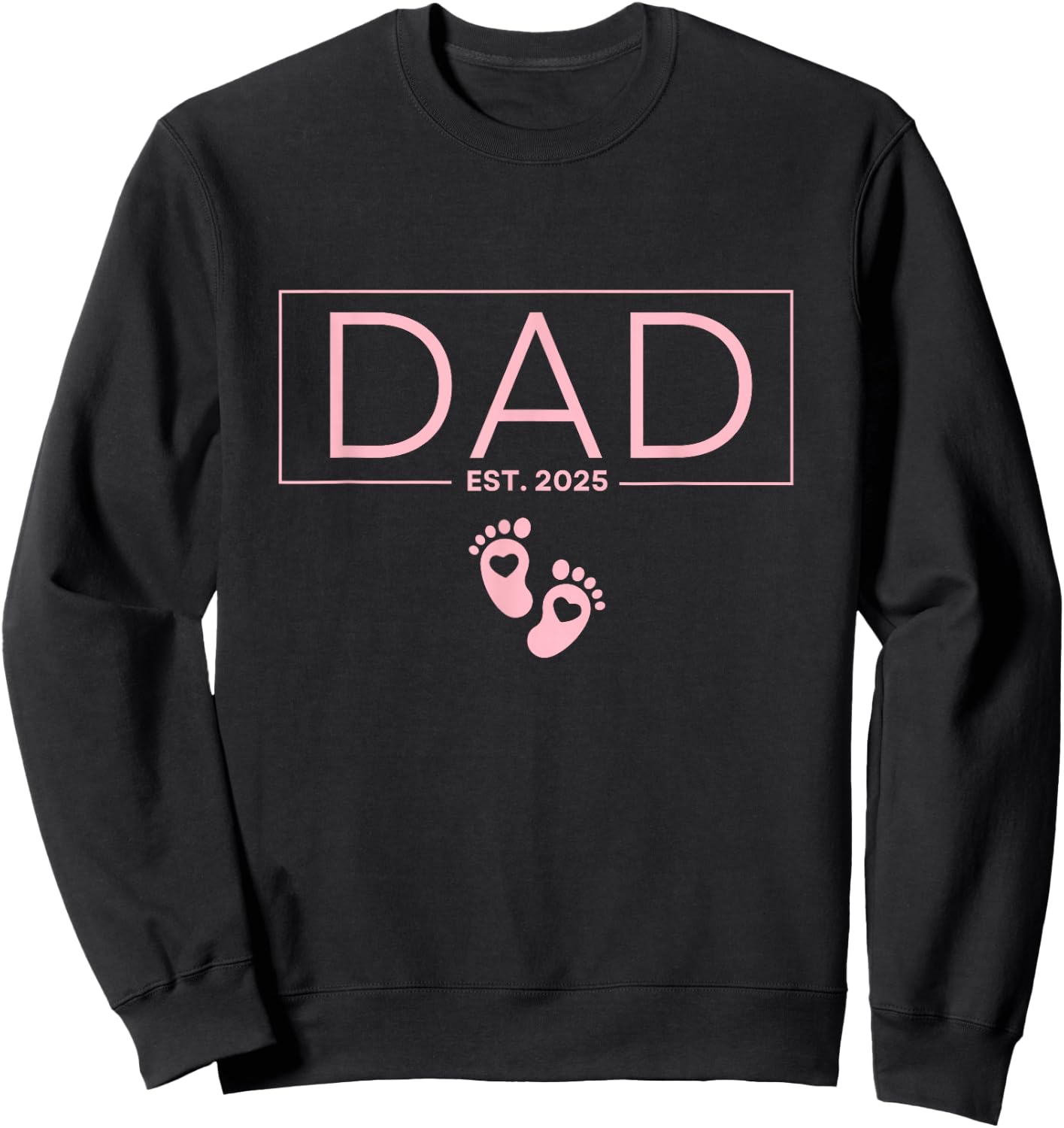 Girl Dad Est 2025 To Be Gifts First Time Girl Dad New Daddy Sweatshirt - Sweatshirt | Black