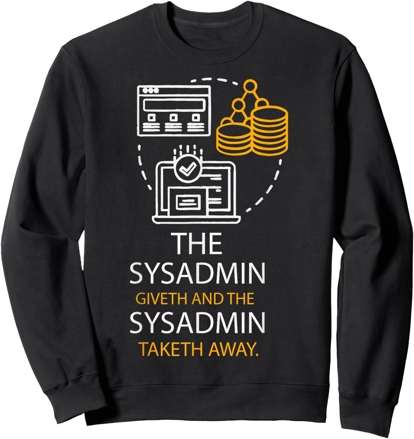 Sys Admin - Computer Programmer Information Coding Give Sweatshirt - Sweatshirt | Black