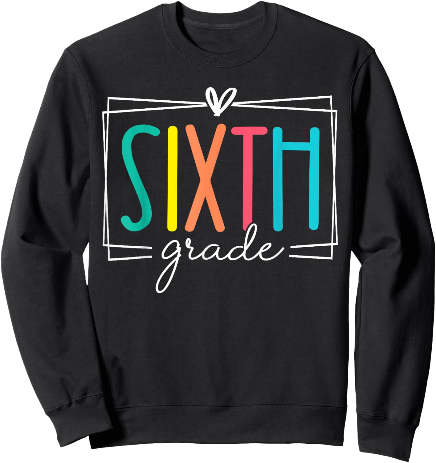 Sixth Grade Teacher Girl Women Back To School Let The Begin Sweatshirt - Sweatshirt | Black