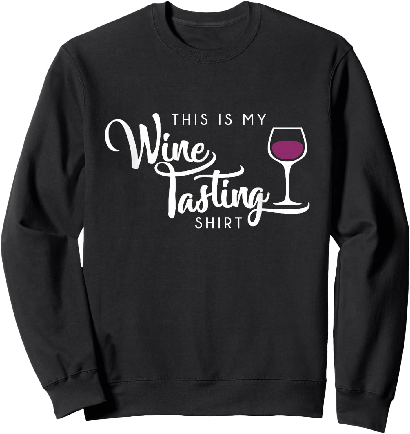 Wine Tasting Funny Cute Drinking Wine Lover Gift Sweatshirt - Sweatshirt | Black