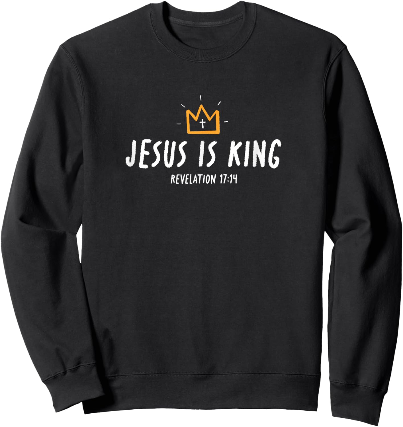 Jesus is King, Christ is King, King of Kings Lord of Lords , Small, Black Sweatshirt - Sweatshirt | Black
