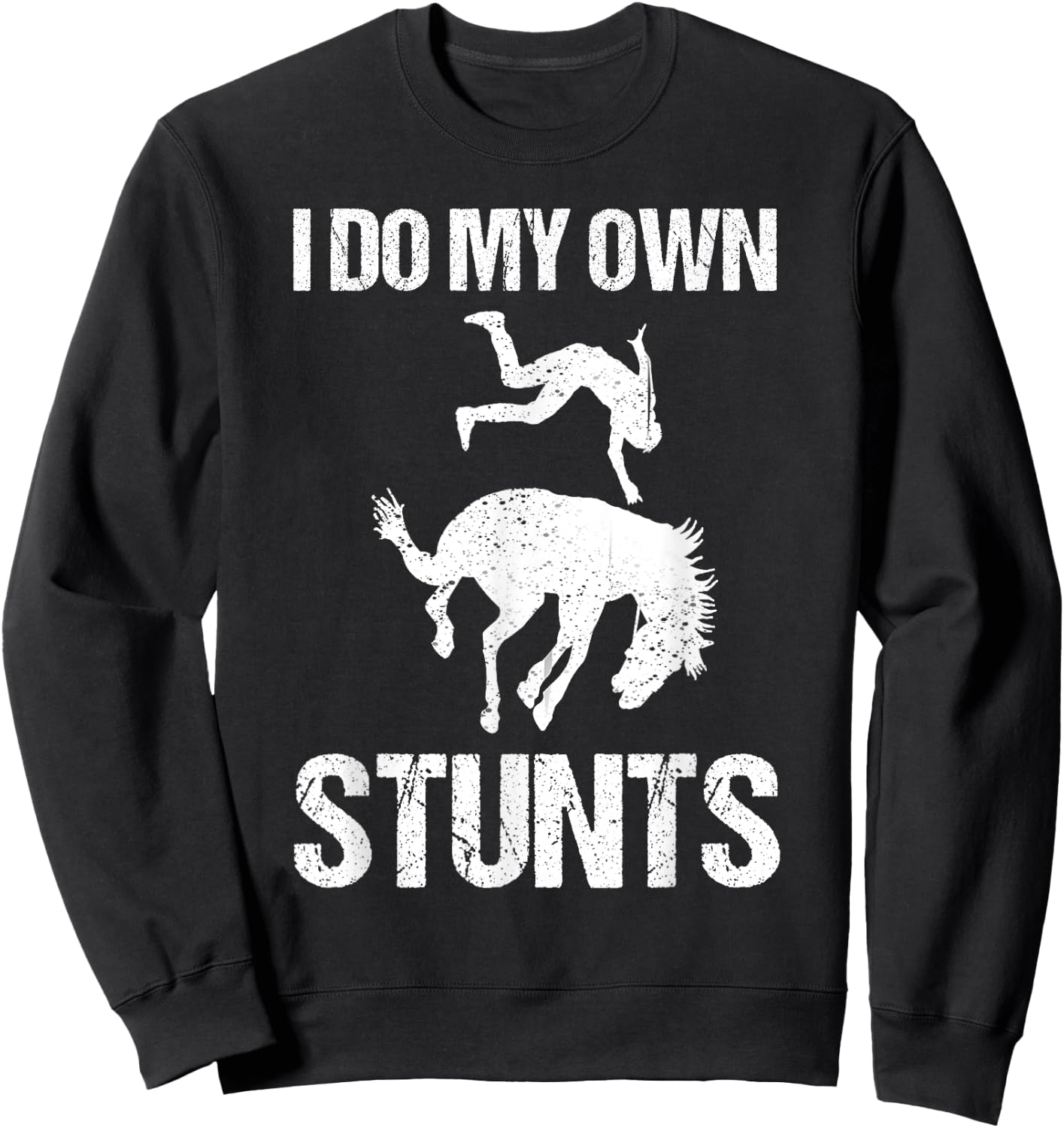 Funny I Do My Own Stunts | Cute Horse Equestrian Rider Gift Sweatshirt - Sweatshirt | Black