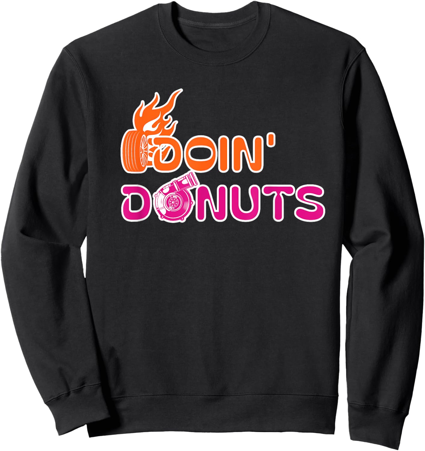 Doin' Donuts Funny Car Drift and Racing Cars Enthusiast Men Sweatshirt - Sweatshirt | Black