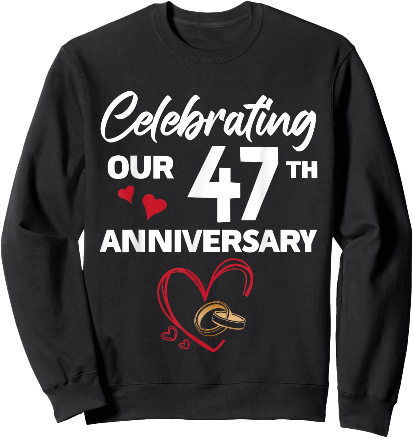 Celebrating Our 47th Wedding Anniversary 47 Year of Marriage Sweatshirt - Sweatshirt | Black
