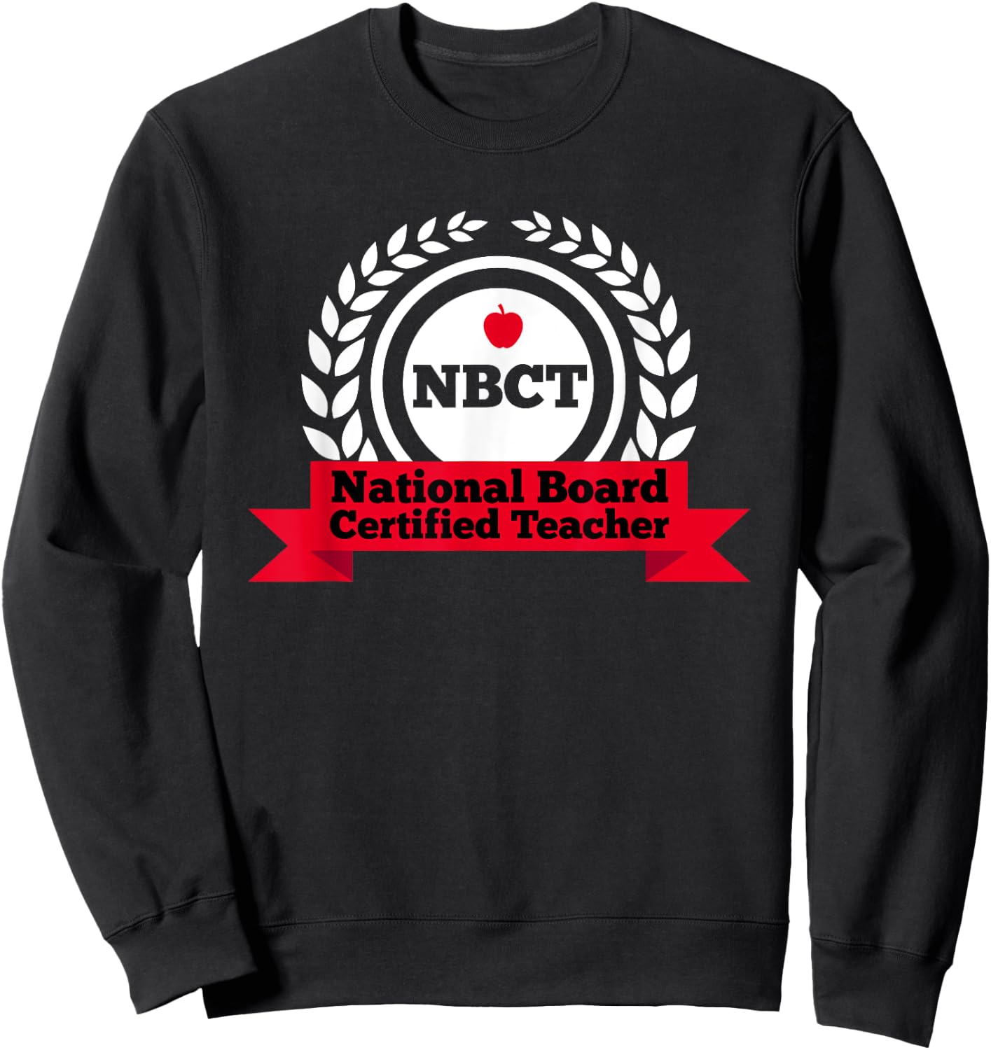 NBCT National Board Certified Teacher Appreciation School Men Women Girls Kids Sweatshirt - Sweatshirt | Black