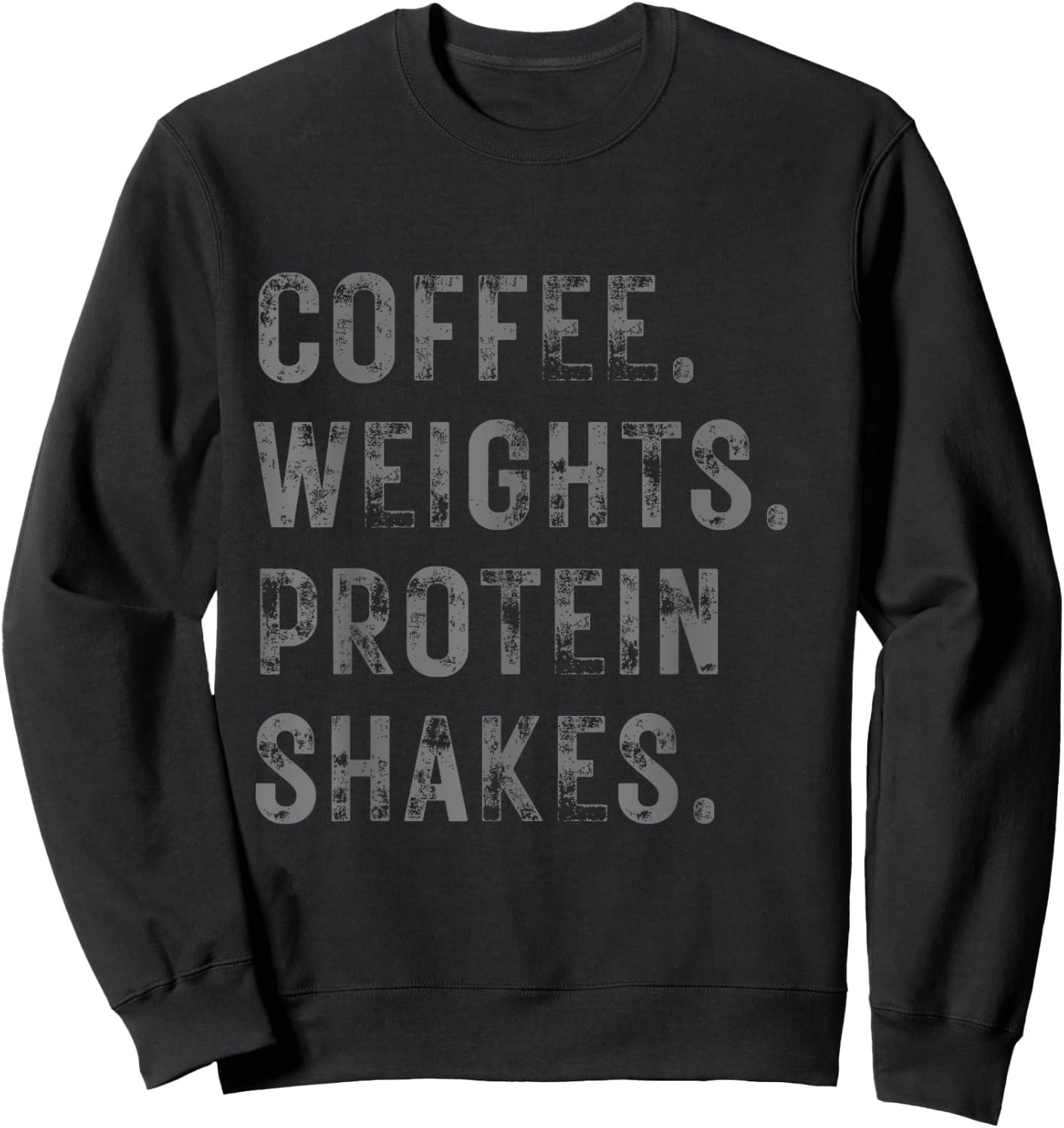 Coffee Weights & Protein Shakes. Funny Novelty Workout Gym Sweatshirt - Sweatshirt | Black