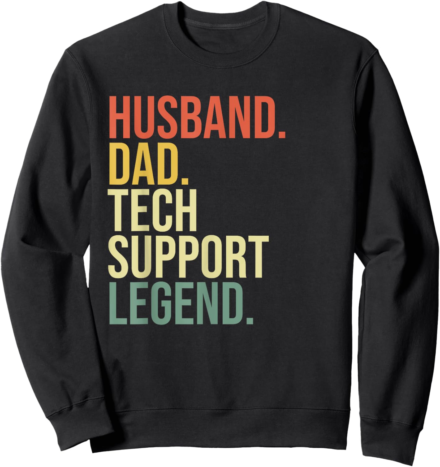 Husband Dad Tech Support Legend Father's Day Retro Vintage Sweatshirt - Sweatshirt | Black