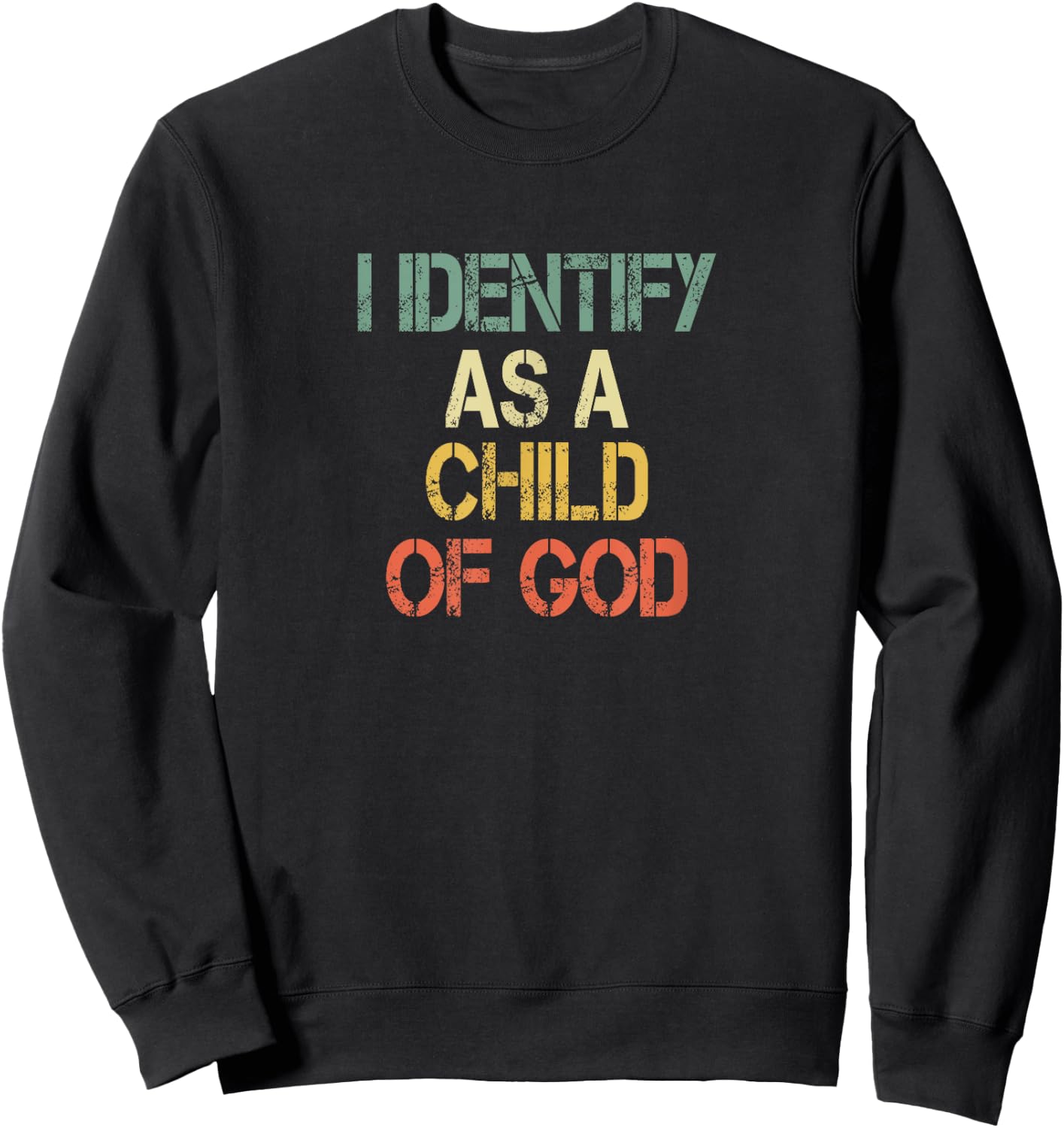 Christian Faith I Identify Child of God Men Fun Bible Church Sweatshirt - Sweatshirt | Black
