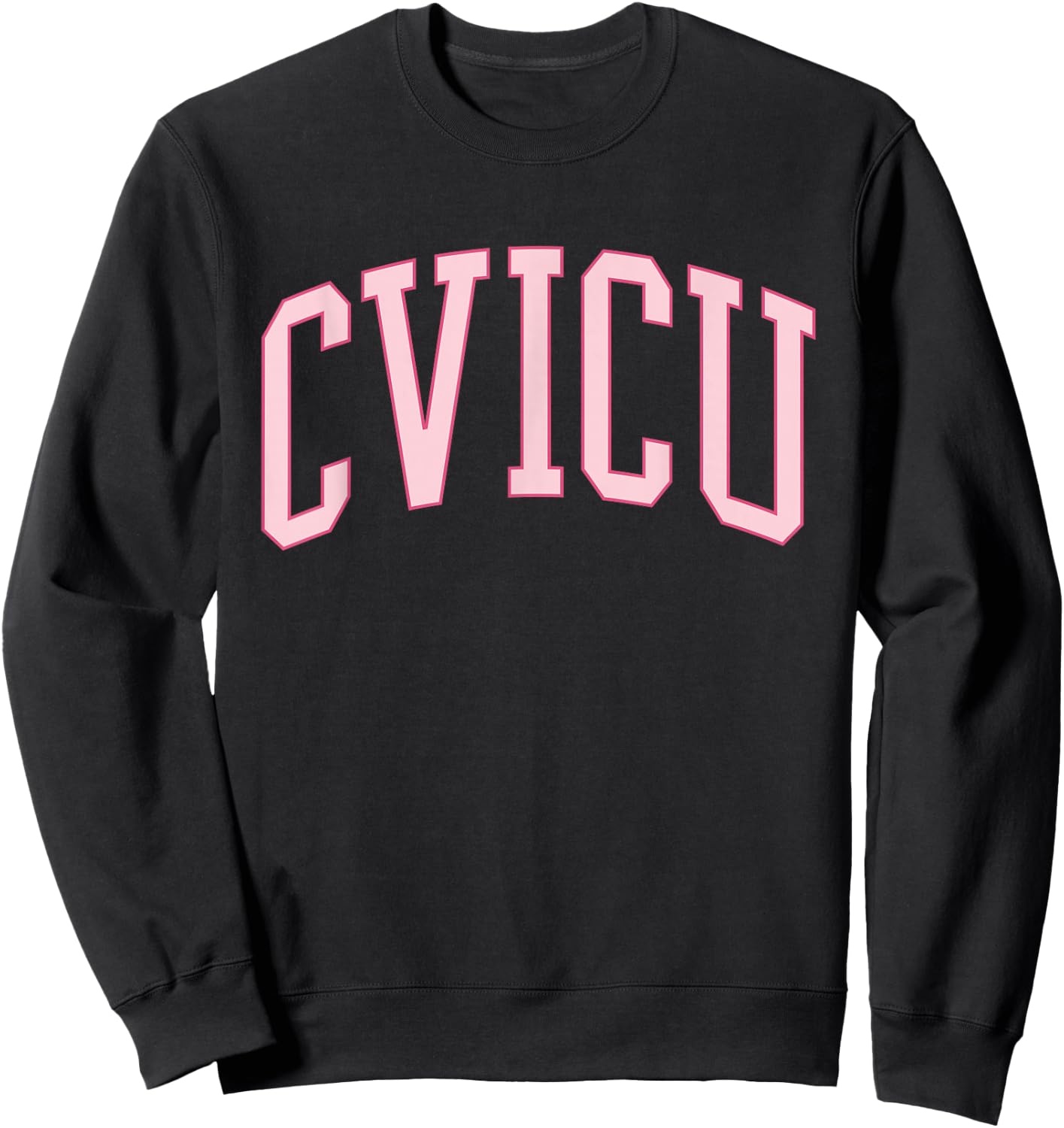 CVICU Nurse Pink Preppy Cardiac ICU Cardiology Sweatshirt - Sweatshirt | Black