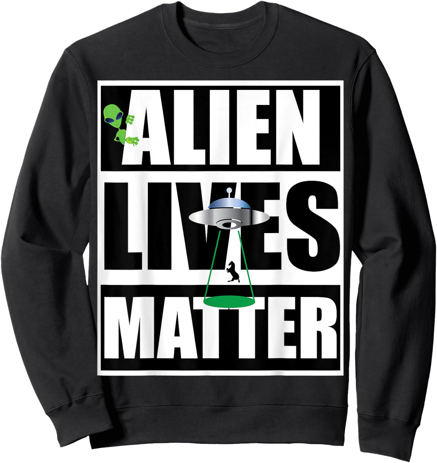 Alien Lives Matter Protest Sweatshirt - Sweatshirt | Black