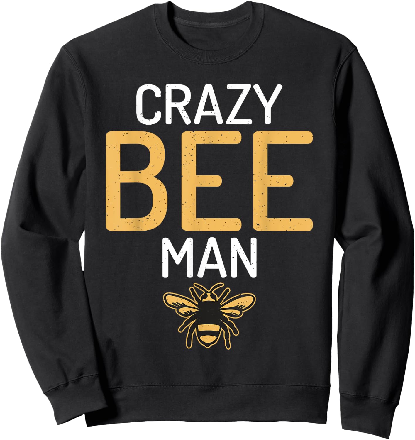Crazy Bee Man Bee Lover Beekeeping Sweatshirt - Sweatshirt | Black