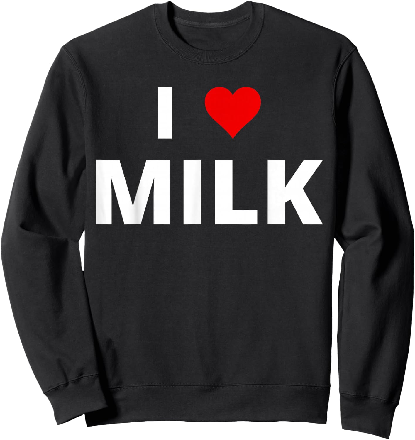 I Love Milk, With A Red Heart Sweatshirt - Sweatshirt | Black