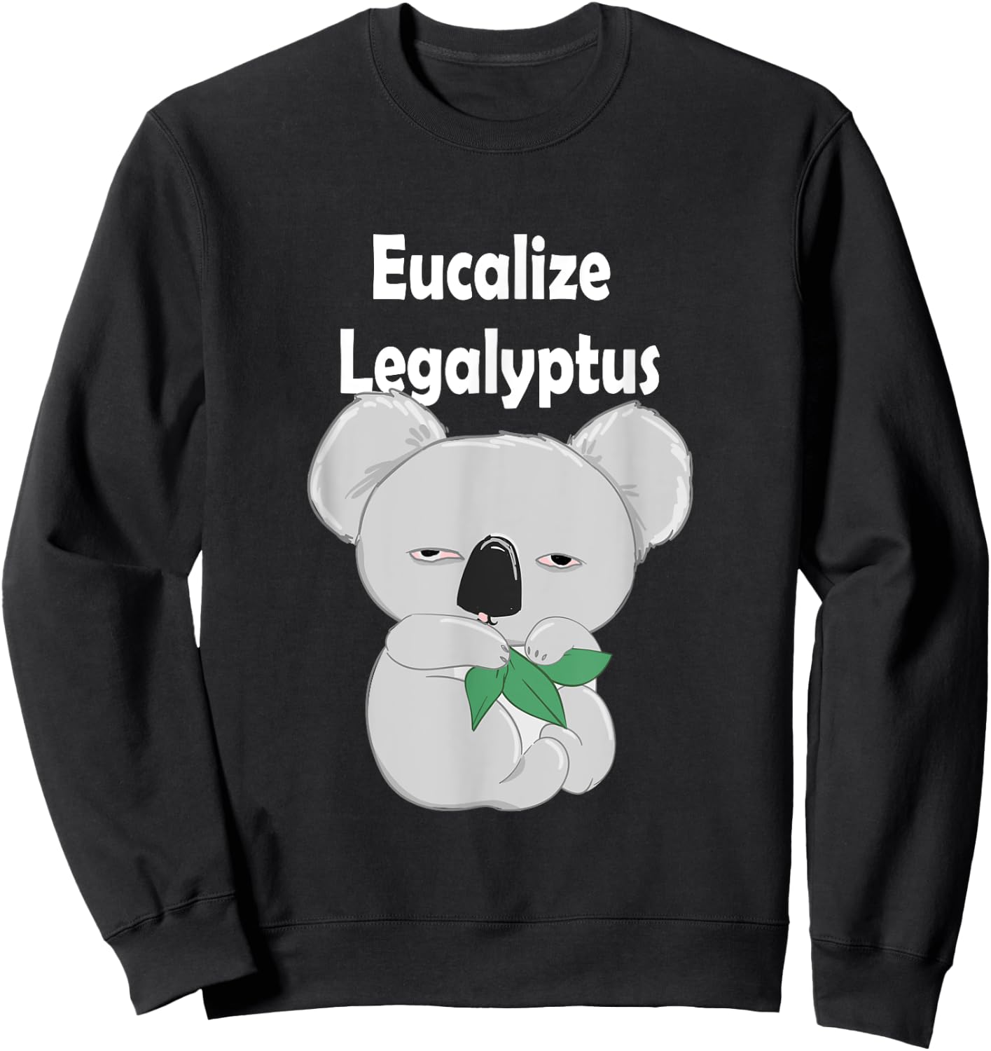 Eucalize Legalyptus, Legalize Eucalyptus Koala Sweatshirt - Sweatshirt | Black