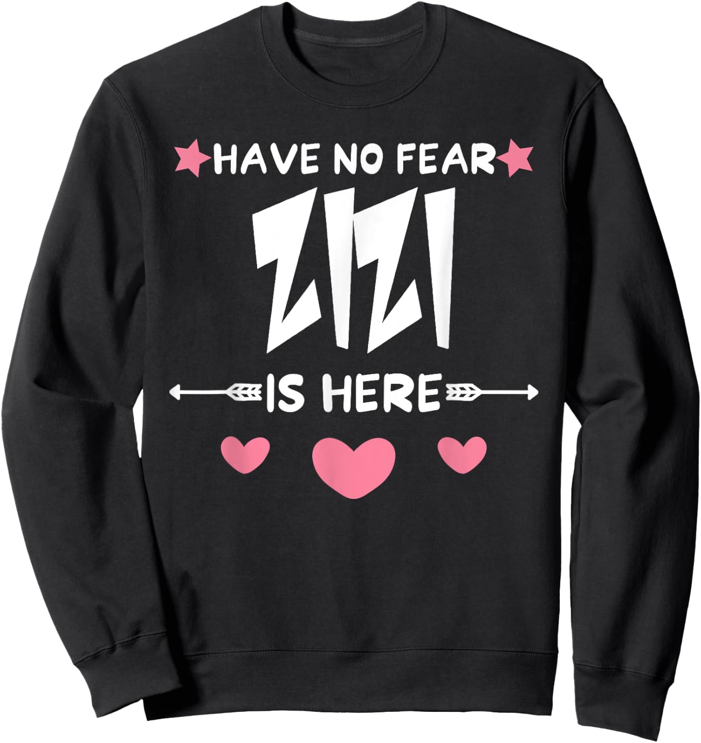 Have No Fear ZIZI Is Here Matching Family Party Sweatshirt - Sweatshirt | Black