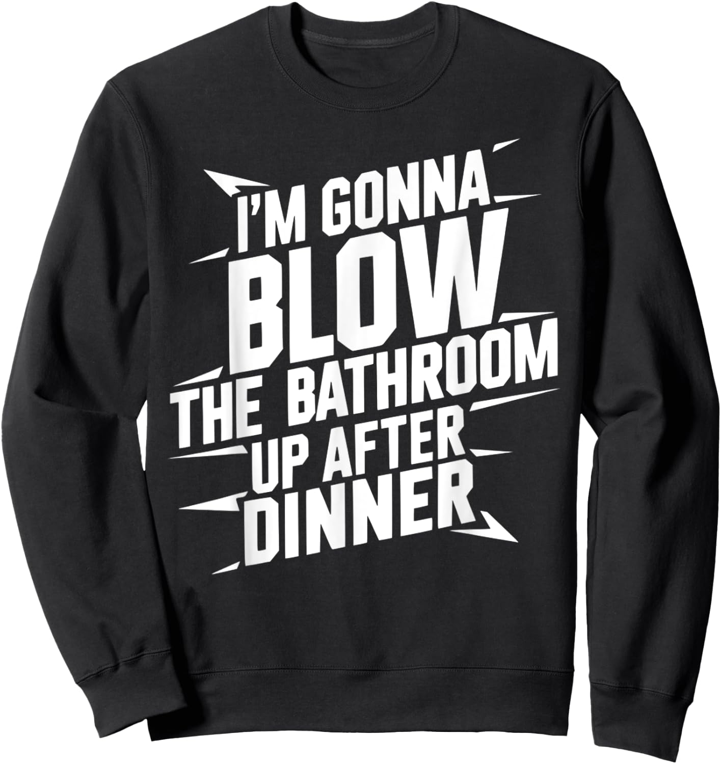 Funny Blow the Bathroom Adult Humor Inappropriate Offensive Sweatshirt - Sweatshirt | Black