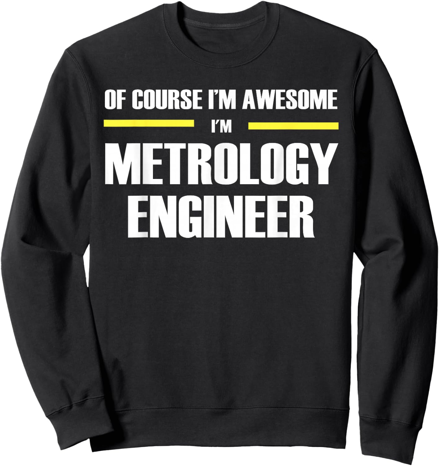 The Original Awesome Metrology Engineer Sweatshirt - Sweatshirt | Black