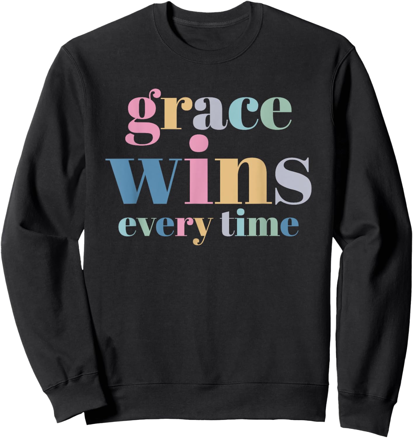 Grace Wins Every Time Sweatshirt - Sweatshirt | Black