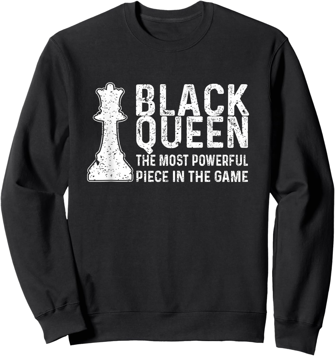 Black Queen The Most Powerful Piece In The Game Women Sweatshirt - Sweatshirt | Black