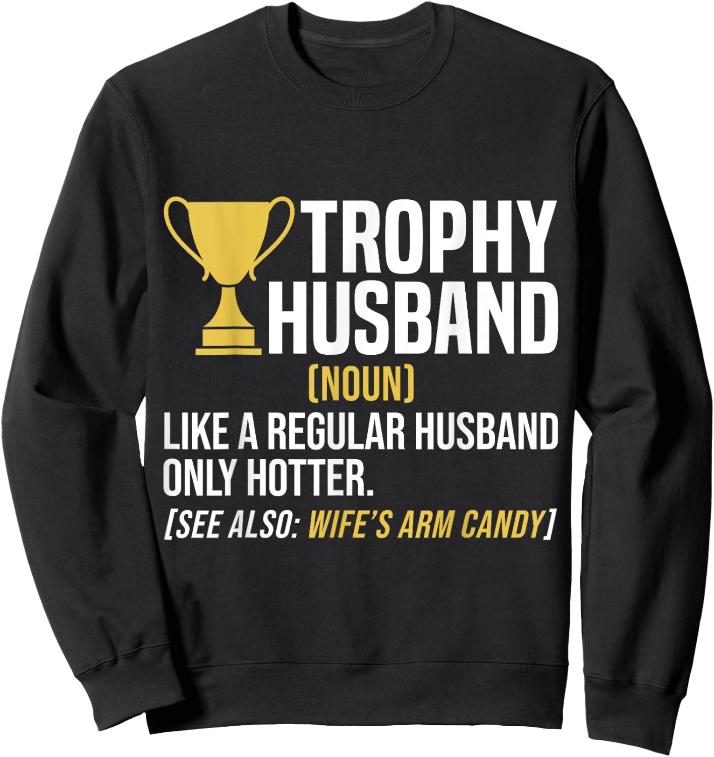 Trophy Husband Definition Funny Husband Anniversary Sweatshirt - Sweatshirt | Black