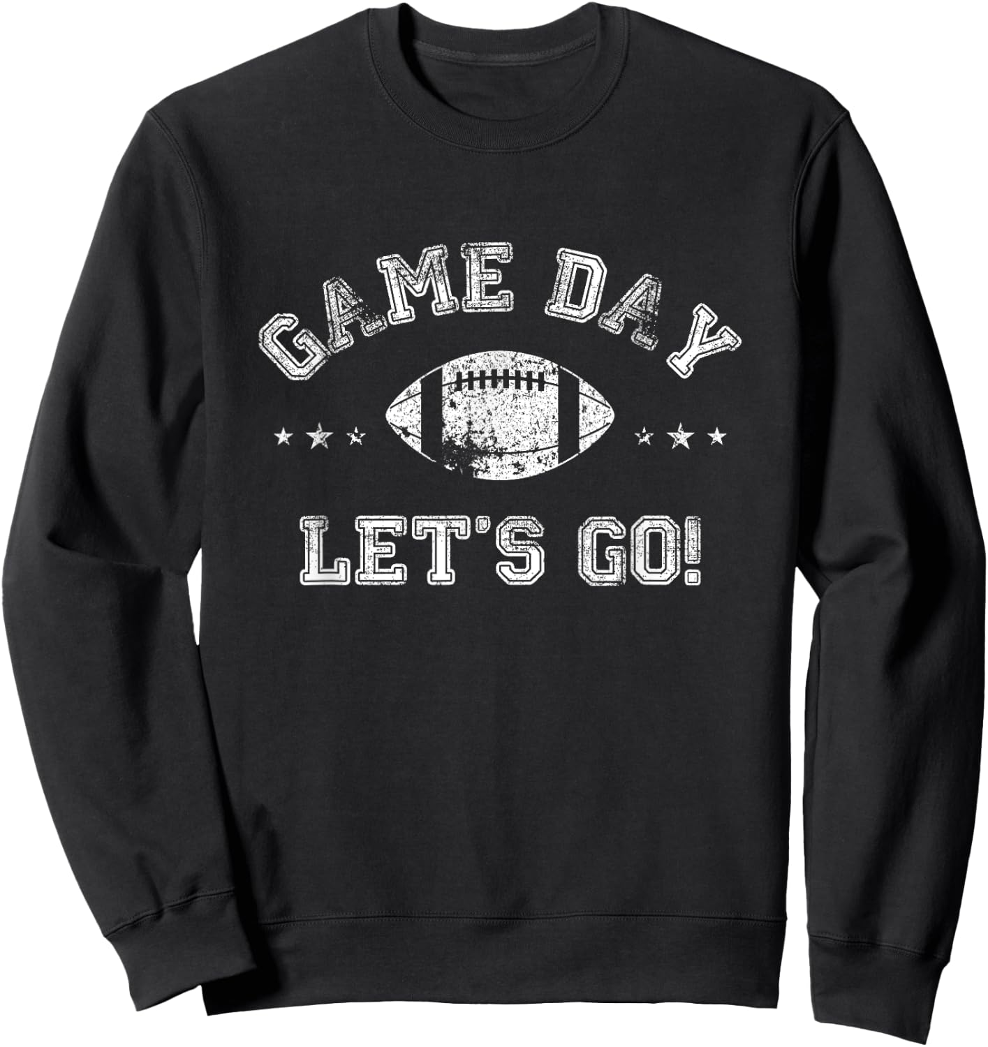 Game Day Lets Go Football and Sport Lover Sweatshirt - Sweatshirt | Black