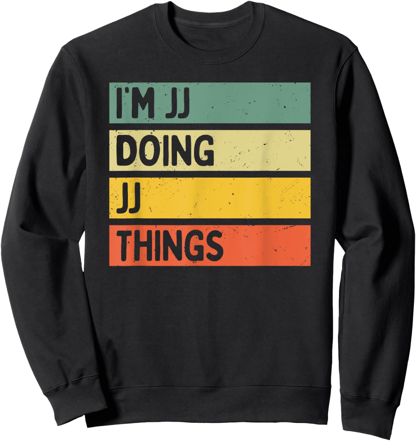 Personalized Gift Ideas Jj I'm Jj Doing Jj Things Funny Distressed Quote - , Black, Small Sweatshirt - Sweatshirt | Black