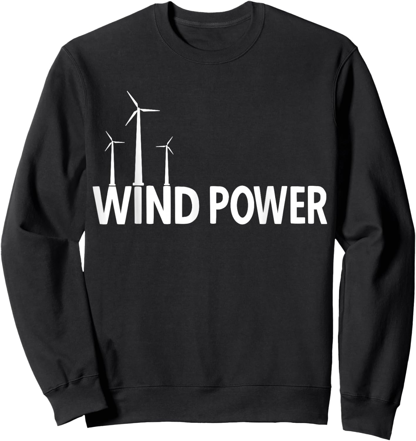 Wind Energy Wind Power Wind Turbine Sweatshirt - Sweatshirt | Black