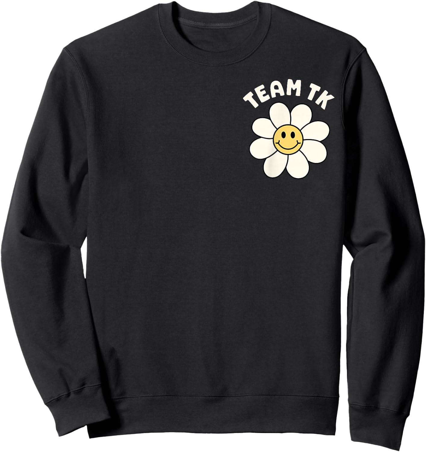TK Team TK Teacher Daisy Back to School Kid Smile Face Heart Sweatshirt - Sweatshirt | Black