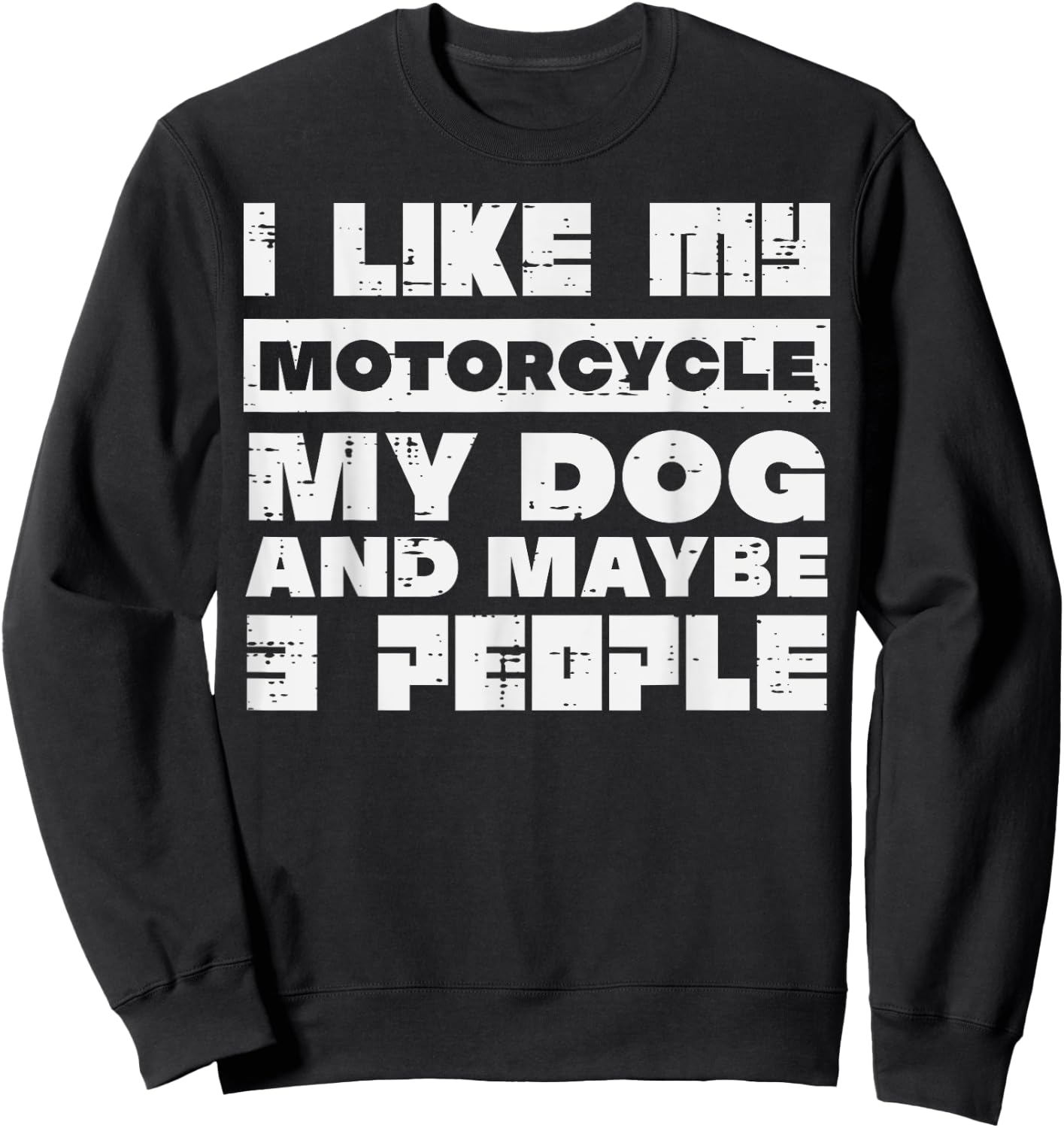 I LIke My Motorcycle Dog 3 People Funny Biker Men Women Kids Sweatshirt - Sweatshirt | Black