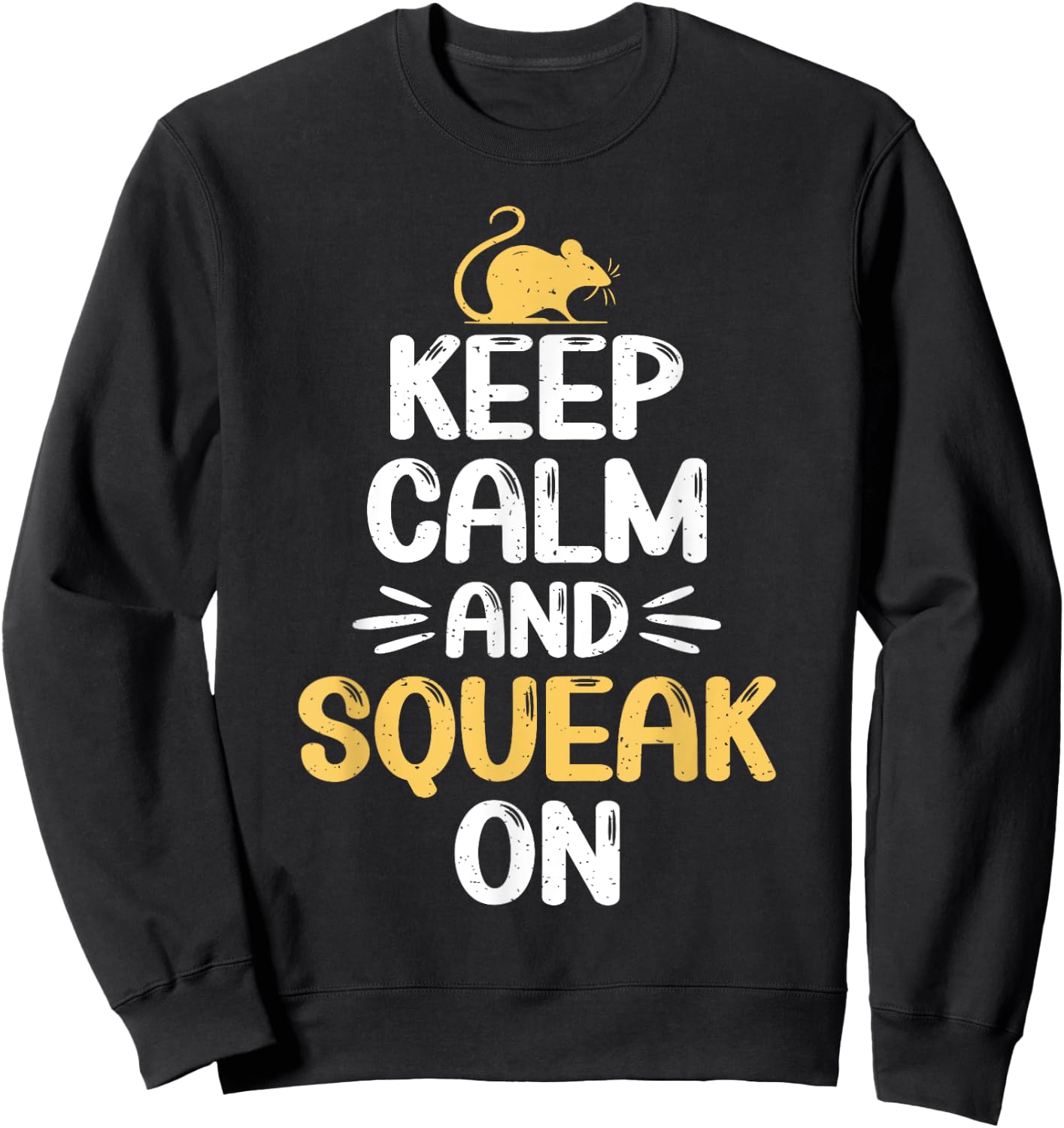 Keep Calm and Squeak On Mouse Sweatshirt - Sweatshirt | Black