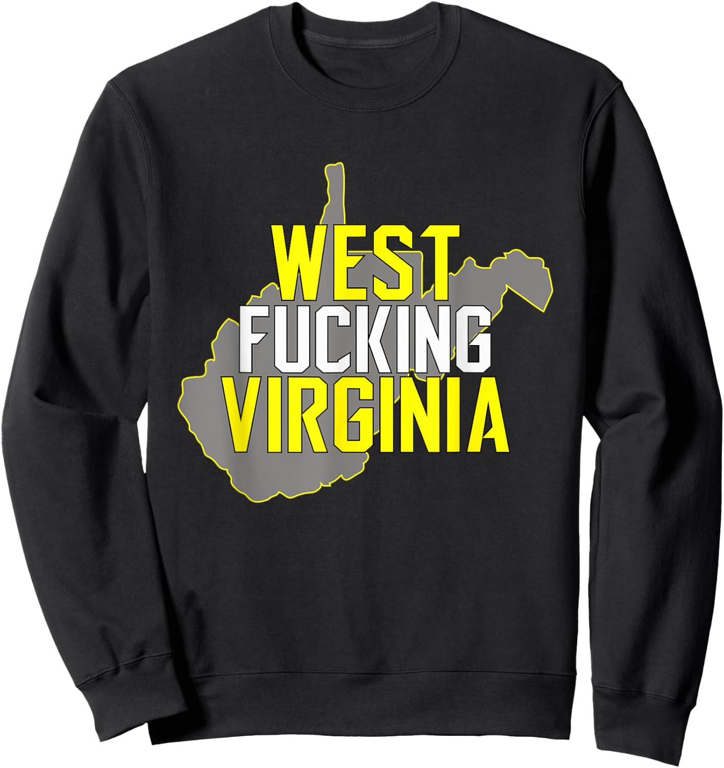 West Fucking Virginia with State Sweatshirt - Sweatshirt | Black