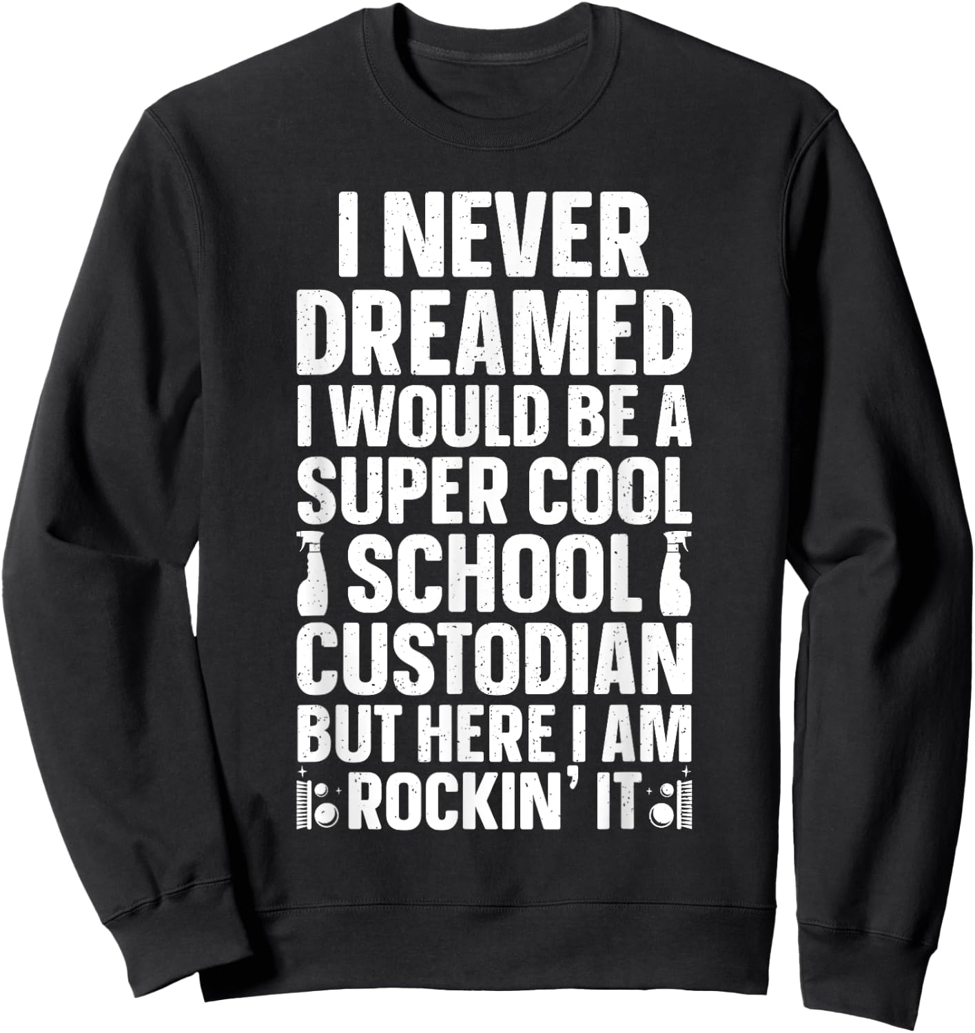 School Custodian Design Women Custodian Appreciation Sweatshirt - Sweatshirt | Black