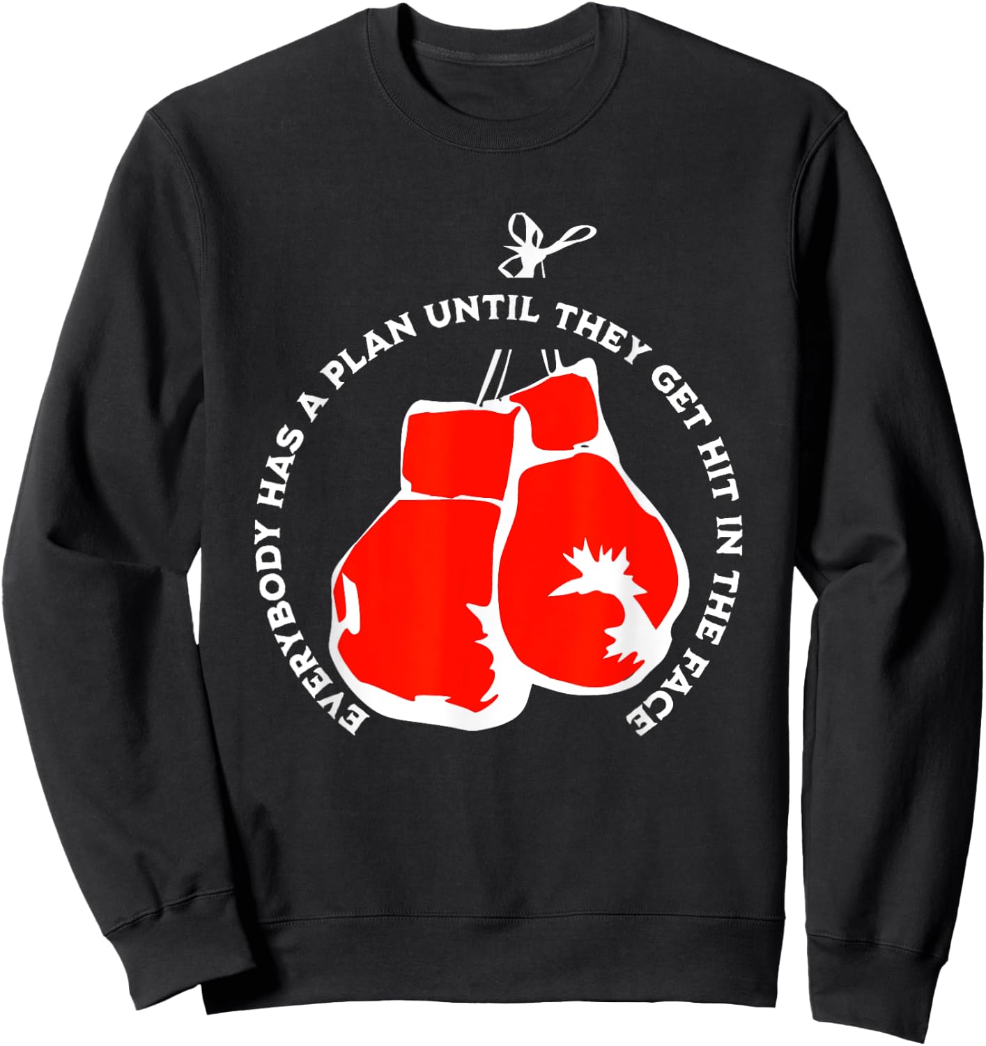 IRON MIKE Everybody Has A Plan Until They Get Hit In The Face , Small, Black Sweatshirt - Sweatshirt | Black