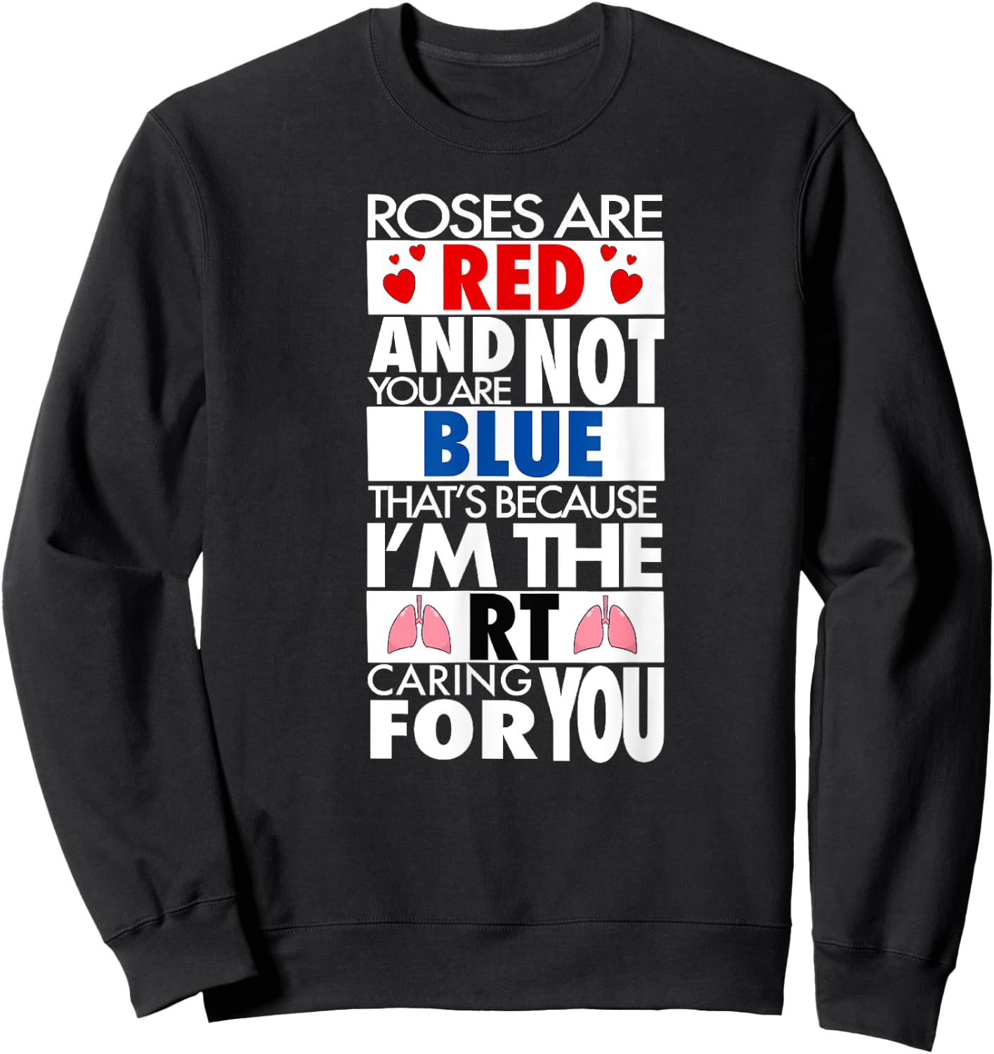 Respiratory Therapist Valentines Day Roses Are Red Design Sweatshirt - Sweatshirt | Black
